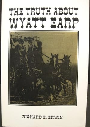 Bild des Verkufers fr The Truth About Wyatt Earp - Glenn Boyer's Copy zum Verkauf von K & B Books