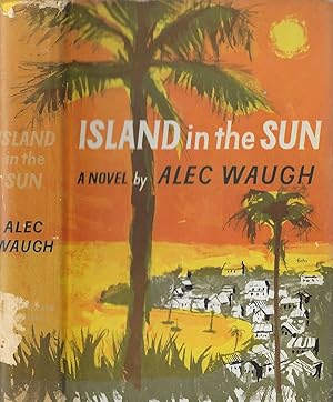 Seller image for Island In The Sun. A Story of the 1950's Set in the West Indies for sale by BASEMENT BOOKS