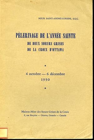 Imagen del vendedor de Plerinage de l'Anne Sainte de deux soeurs Grises de la Croix d'Ottawa : 4 octobre - 6 dcembre 1950 a la venta por Librairie Le Nord