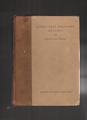 Imagen del vendedor de James Tate Williams, His Family and Recollections a la venta por Elder's Bookstore