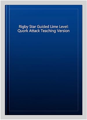 Image du vendeur pour Rigby Star Guided Lime Level: Quork Attack Teaching Version mis en vente par GreatBookPrices