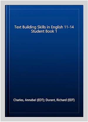 Image du vendeur pour Text Building Skills in English 11-14 Student Book 1 mis en vente par GreatBookPrices