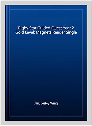 Image du vendeur pour Rigby Star Guided Quest Year 2 Gold Level: Magnets Reader Single mis en vente par GreatBookPrices