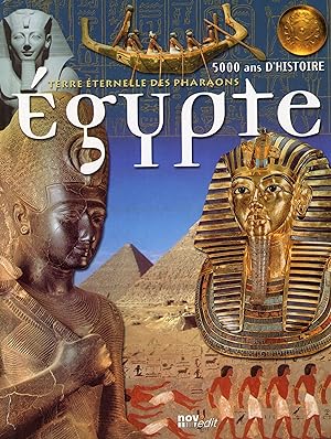 Terre eternelle des pharaons EGYPTE 5000 ans d'histoire