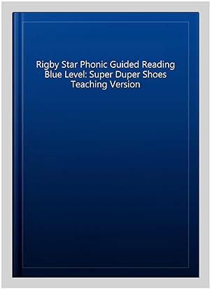 Image du vendeur pour Rigby Star Phonic Guided Reading Blue Level: Super Duper Shoes Teaching Version mis en vente par GreatBookPrices