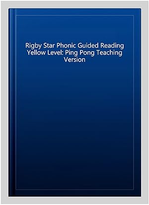 Image du vendeur pour Rigby Star Phonic Guided Reading Yellow Level: Ping Pong Teaching Version mis en vente par GreatBookPrices