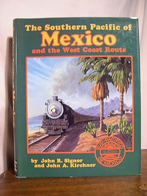 Seller image for THE SOUTHERN PACIFIC OF MEXICO AND THE WEST COAST ROUTE for sale by Robert Gavora, Fine & Rare Books, ABAA