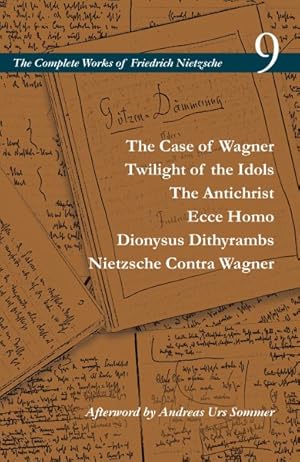 Image du vendeur pour Case of Wagner / Twilight of the Idols / the Antichrist / Ecce Homo / Dionysus Dithyrambs / Nietzsche Contra Wagner mis en vente par GreatBookPrices