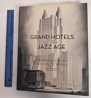 Grand Hotels of the Jazz Age: The Architecture of Scultze and Weaver