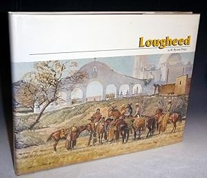 Seller image for Lougheed: A Painter's Painter. The Life and Art of Robert E. Lougheed for sale by Alcuin Books, ABAA/ILAB