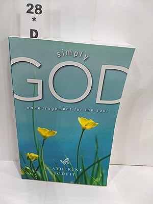 Imagen del vendedor de Simply God, Encouragement for the Soul a la venta por Fleur Fine Books