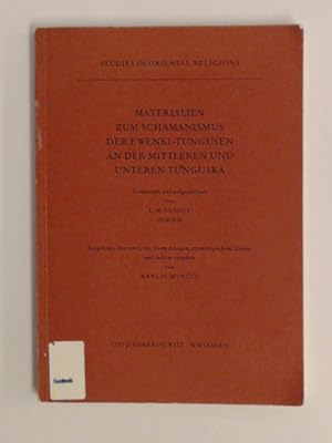 Seller image for Materialien zum Schamanismus der Ewenki-Tungusen an der mittleren und unteren Tunguska. Eingeleitet, bersetzt, mit Anmerkungen, etymologischem Glossar und Indices versehen von Karl H. Menges. Band 8 aus der Reihe "Studies in oriental religions". for sale by Wissenschaftliches Antiquariat Zorn