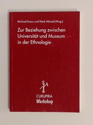 Zur Beziehung zwischen Universität und Museum in der Ethnologie. Die Beiträge wurden im Rahmen ei...