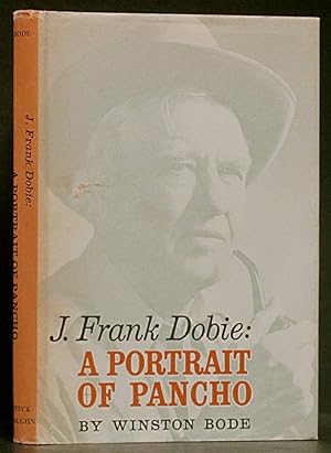 Bild des Verkufers fr J. Frank Dobie: A Portrait of Pancho zum Verkauf von Schroeder's Book Haven