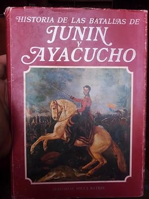 Imagen del vendedor de Historia De Las Batallas De Junn y Ayacucho a la venta por Guido Soroka Bookseller