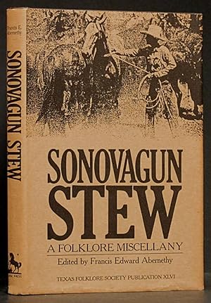 Image du vendeur pour Sonovagun Stew: A Folklore Miscellany, Texas Folklore Society Publication XLVI mis en vente par Schroeder's Book Haven