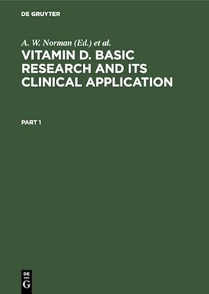 Seller image for Vitamin D. Basic Research and its Clinical Application : Proceedings of the Fourth Workshop on Vitamin D, Berlin, West Germany, February 1979 for sale by AHA-BUCH GmbH