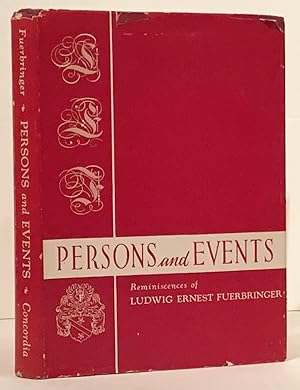 Seller image for Persons & Events: Reminiscences of Ludwig Ernest Fuerbringer, Continuation of 80 Eventful Years for sale by Carpe Diem Fine Books, ABAA