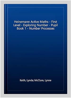 Immagine del venditore per Heinemann Active Maths - First Level - Exploring Number - Pupil Book 1 - Number Processes venduto da GreatBookPrices