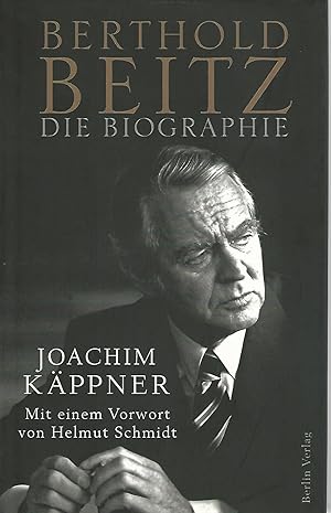 Berthold Beitz. Die Biografie. Mit einem Vorw. von Helmut Schmidt.