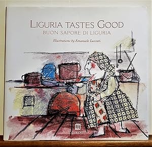 Imagen del vendedor de Liguria Tastes Good- Buon Sapore Di Liguria a la venta por The Book Peddlers