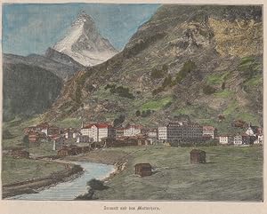 kolorierter Holzstich Zermatt und das Matterhorn ( Schweiz )