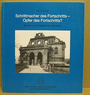 Bild des Verkufers fr Schrittmacher des Fortschritts - Opfer des Fortschritts? Bauten und Anlagen des Verkehrs. (Schriften des Deutschen Nationalkomitees fr Denkmalschutz, Band 60) zum Verkauf von Nicoline Thieme