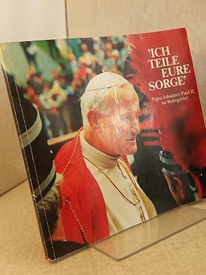 "Ich teile eure Sorge" - Papst Johannes Paul II - Zu Besuch im Ruhrgebiet - 2. u. 3. Mai 1987. Mi...