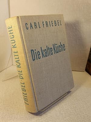 Die kalte Küche : Handbuch für praktisches Anrichten. Auslösen und Ausbeinen von Schlachtfleisch,...
