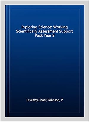 Image du vendeur pour Exploring Science: Working Scientifically Assessment Support Pack Year 9 mis en vente par GreatBookPrices