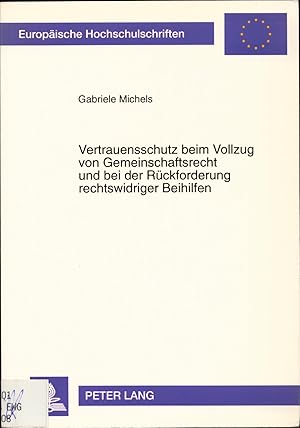 Imagen del vendedor de Vertrauensschutz beim Vollzug von Gemeinschaftsrecht und bei der Rckforderung rechtswidriger Beihilfen a la venta por avelibro OHG