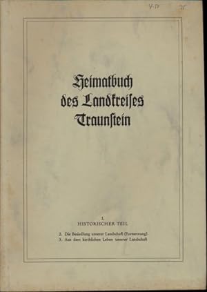 Heimatbuch des Landkreises Traunstein. Historischer Teil Band 2. Die Besiedelung unserer Landscha...