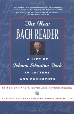 Immagine del venditore per The New Bach Reader: A Life of Johann Sebastian Bach in Letters and Documents by Christoph Wolff [Paperback ] venduto da booksXpress