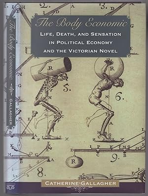 Immagine del venditore per The Body Economic: Life, Death, and Sensation in Political Economy and the Victorian Novel venduto da Between the Covers-Rare Books, Inc. ABAA