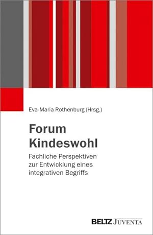 Bild des Verkufers fr Forum Kindeswohl : Fachliche Perspektiven zur Entwicklung eines integrativen Begriffs zum Verkauf von AHA-BUCH GmbH