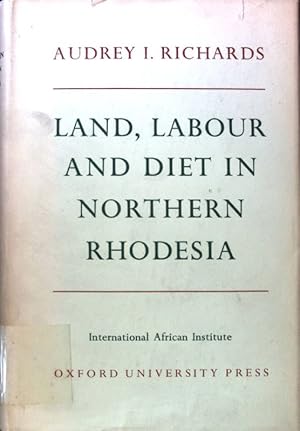 Imagen del vendedor de Land, Labour and Diet in Northern Rhodesia. A economic Study of the Bemba Tribe; a la venta por books4less (Versandantiquariat Petra Gros GmbH & Co. KG)