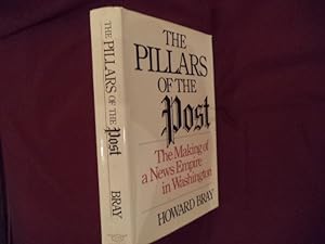 Seller image for The Pillars of The Post. The Making of a News Empire in Washington. for sale by BookMine