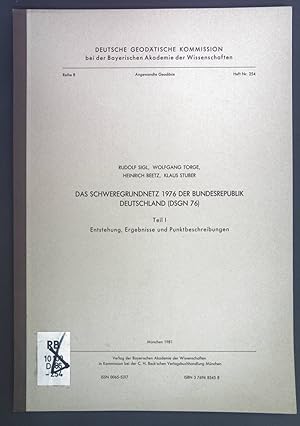 Seller image for Das Schweregrundnetz 1976 der Bundesrepublik Deutschland (DSGN 76) Teil I: Entstehung, Ergebnisse und Punktbeschreibungen Deutsche Geodtische Kommission bei der Bayerischen Akademie der Wissenschaften Reihe B: Angewandte Geodsie - Heft Nr. 254. for sale by books4less (Versandantiquariat Petra Gros GmbH & Co. KG)