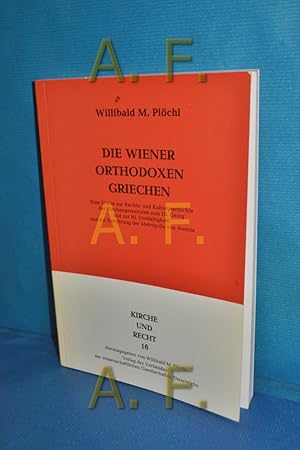 Imagen del vendedor de Die Wiener orthodoxen Griechen : eine Studie zur Rechts- u. Kulturgeschichte der Kirchengemeinden zum Hl. Georg und zur Hl. Dreifaltigkeit und zur Errichtung der Metropolis von Austria (Kirche und Recht 16) a la venta por Antiquarische Fundgrube e.U.