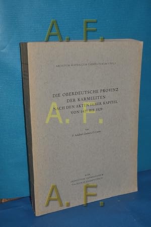 Image du vendeur pour Die oberdeutsche Provinz der Karmeliten nach den Akten ihrer Kapitel von 1421 bis 1529. Archivum historicum Carmelitanum , Vol. 1 mis en vente par Antiquarische Fundgrube e.U.