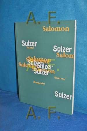 Bild des Verkufers fr Salomon Sulzer - Kantor, Komponist, Reformer : [Katalog zur Ausstellung des Landes Vorarlberg , Jdisches Museum der Stadt Wien vom 20. Jnner bis 28. Mrz 1991] zum Verkauf von Antiquarische Fundgrube e.U.