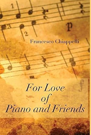 Bild des Verkufers fr For Love of Piano and Friends zum Verkauf von WeBuyBooks