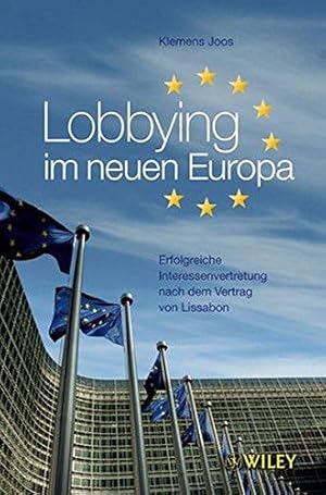 Immagine del venditore per Lobbying im neuen Europa: Erfolgreiche Interessenvertretung nach dem Vertrag von Lissabon venduto da WeBuyBooks