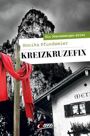 Bild des Verkufers fr Kreizkruzefix: Ein Oberammergau-Krimi (Servus Krimi) : Ein Oberammergau-Krimi zum Verkauf von AHA-BUCH