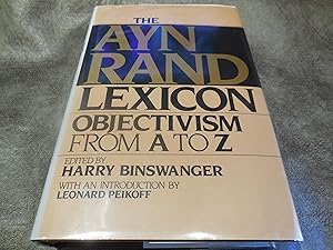 The Ayn Rand Lexicon - Objectivism From A to Z