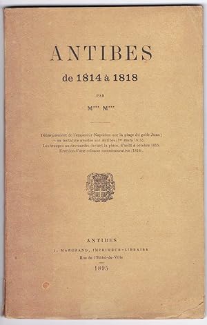 Antibes de 1814 à 1818 par M*** M***. Débarquement de l'empereur Napoléon sur la plage du golfe J...