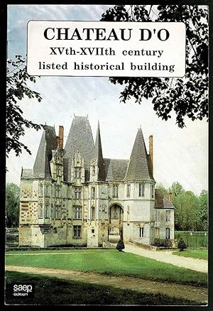 Seller image for Chateau d'O: XVth-XVIIth century listed historical building for sale by Lazy Letters Books