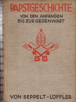 Papstgeschichte von den Anfängen bis zur Gegenwart