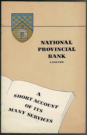 National Provincial Bank Limited: A Short Account of its Many Services