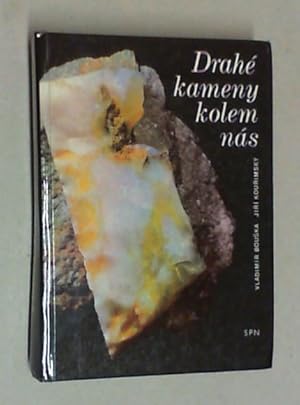 Drahé kameny kolem nas.